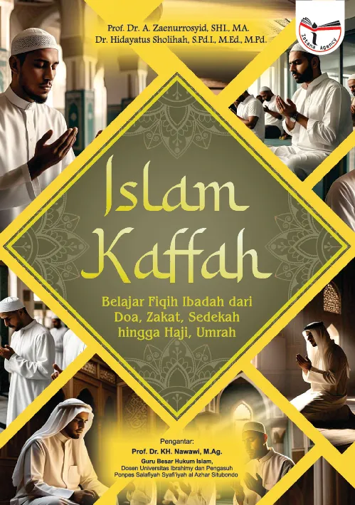 Islam Kaffah Belajar Fiqih Ibadah dari Doa Zakat Sedekah hingga Haji Umrah