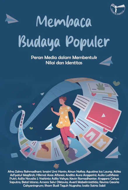 Membaca budaya populer : peran media dalam membentuk nilai dan identitas