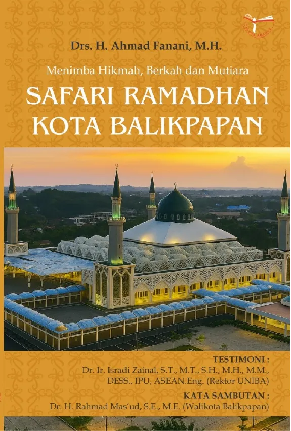 Menimba hikmah, berkah dan mutiara : safari Ramadhan Kota Balikpapan