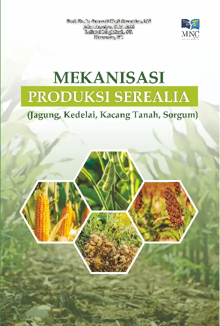 Mekanisasi Produksi Serelia( Jagung,Kedelai,Kacang Tanah,Sorgum)