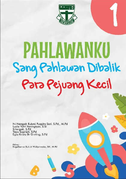 Pahlawanku : Sang Pahlawan Dibalik Para Pejuang Kecil Kelas 1