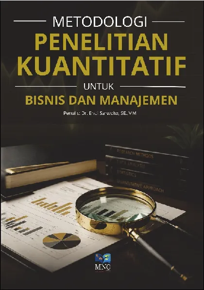 METODOLOGI PENELITIAN KUANTITATIF UNTUK BISNIS DAN MANAJEMEN