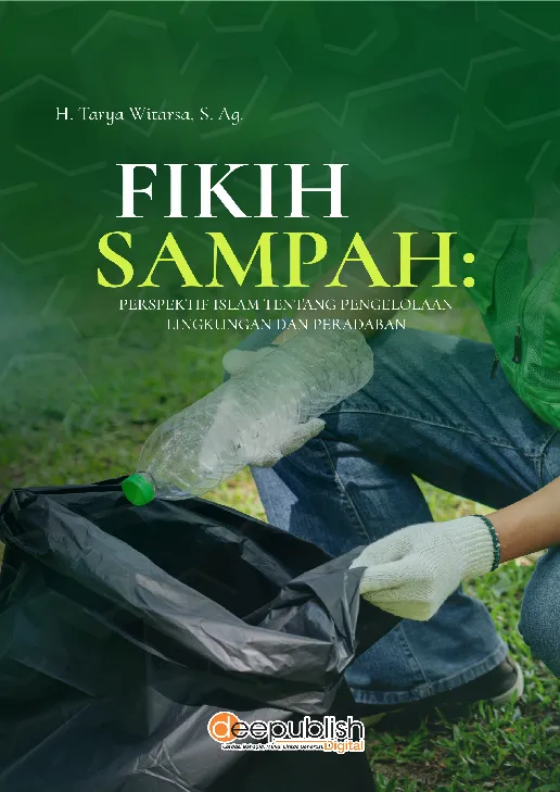 Fikih Sampah: Perspektif Islam tentang Pengelolaan Lingkungan dan Peradaban