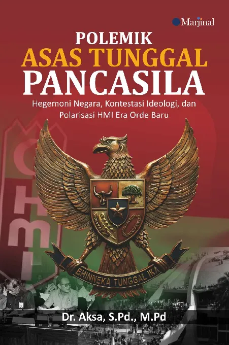 POLEMIK ASAS TUNGGAL PANCASILA: Hegemoni Negara, Kontestasi Ideologi, dan Polarisasi HMI Era Orde Baru