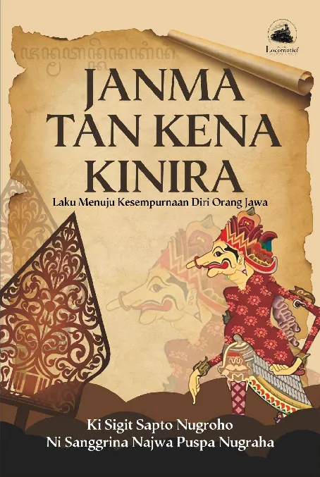 JANMA TAN KENA KINIRA: Laku Menuju Kesempurnaan Diri Orang Jawa