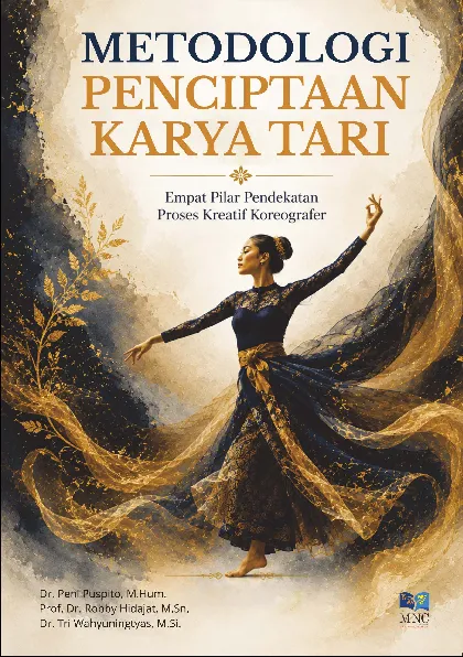 Metodologi Penciptaan Karya Tari: empat pilar pendekatan proses kreatif koreografer