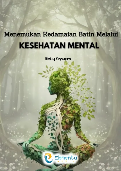Menemukan Kedamaian Batin melalui Kesehatan Mental