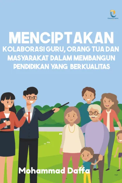 Menciptakan Kolaborasi Guru, Orangtua dan Masyarakat dalam Membangun Pendidikan yang Berkualitas