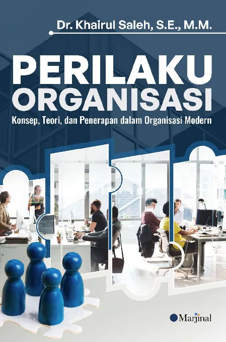 PERILAKU ORGANISASI: Konsep, Teori, dan Penerapan dalam Organisasi Modern