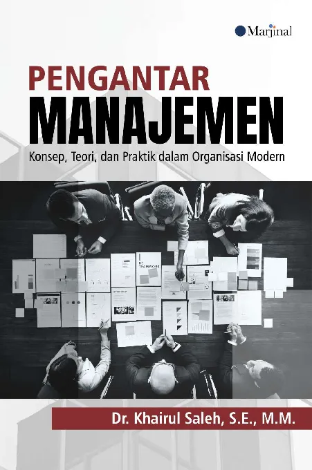 PENGANTAR MANAJEMEN: Konsep, Teori, dan Praktik dalam Organisasi Modern