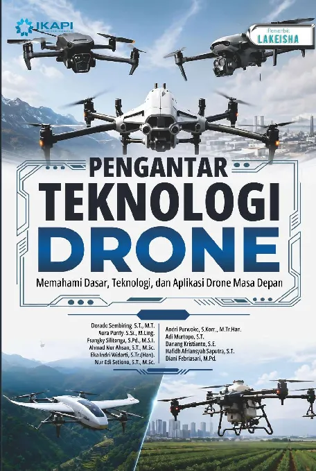 PENGANTAR TEKNOLOGI DRONE: Memahami Dasar, Teknologi, dan Aplikasi Drone Masa Depan