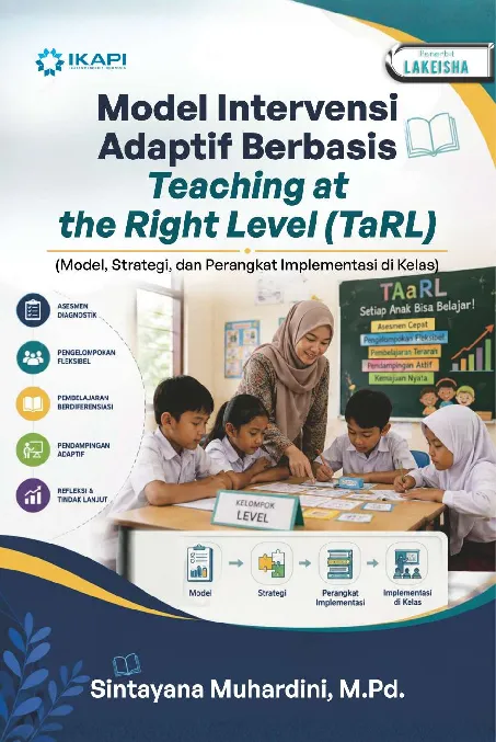 MODEL INTERVENSI ADAPTIF Berbasis Teaching at the Right Level (TaRL): Model, Strategi, dan Perangkat Implementasi di Kelas
