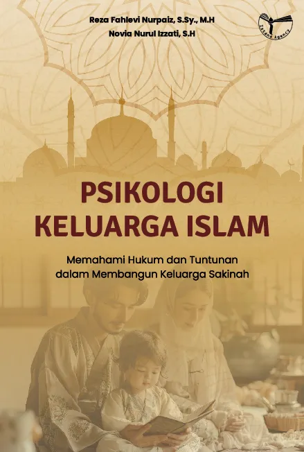 Psikologi keluarga Islam : memahami hukum dan tuntunan dalam membangun keluarga sakinah