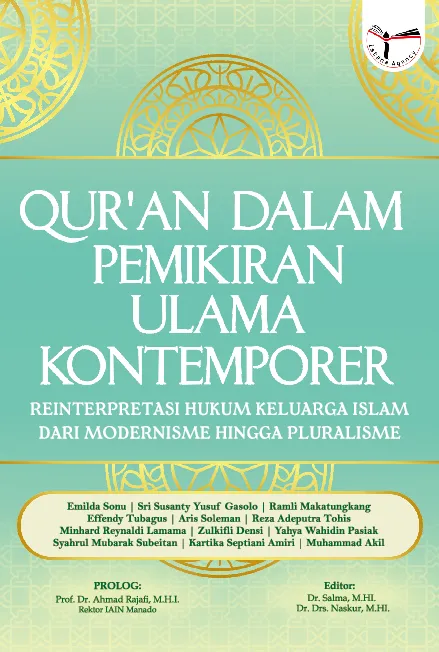 Qur''an dalam pemikiran ulama kontemporer : reinterpretasi hukum keluarga Islam dari modernisme hingga pluralisme