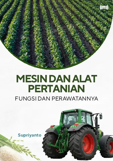 Mesin dan Alat Pertanian: Fungsi dan Perawatannya