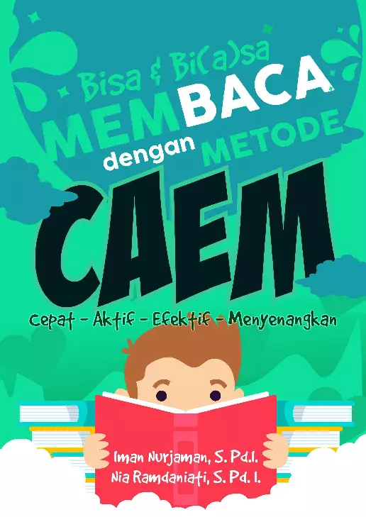 Bisa dan Biasa Membaca dengan Metode CAEM (Cepat, Aktif, Epektif, Menyenangkan)