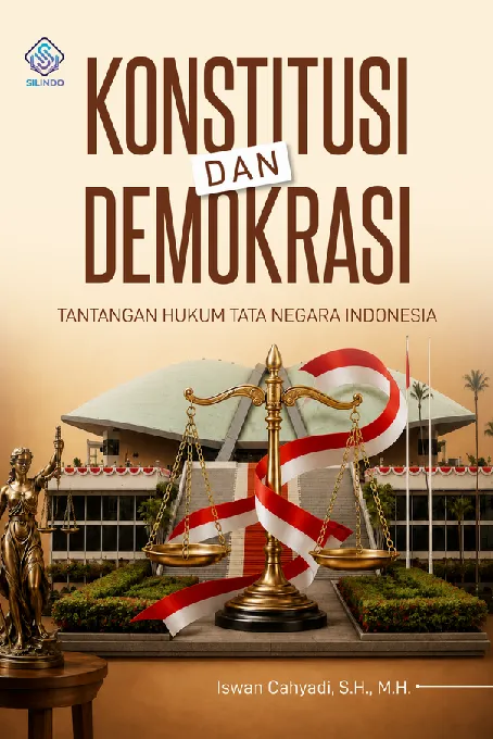 Konstitusi dan Demokrasi: Tantangan Hukum Tata Negara Indonesia