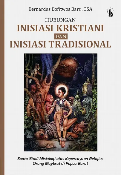 Hubungan Inisiasi Kristiani dan Inisiasi Tradisional: Suatu Studi Misiologi atas Kepercayaan Religius Orang Maybrat di Papua Barat