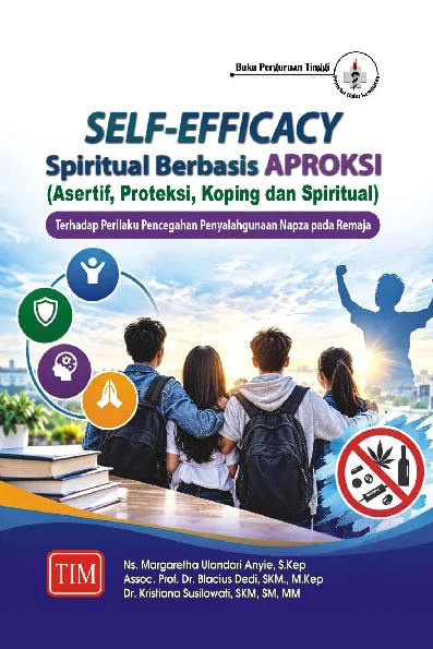 Self Efficacy Spiritual Berbasis APROKSI (Asertif, Proteksi, Koping dan Spiritual) Terhadap Perilaku Pencegahan Penyalahgunaan Napza pada Remaja