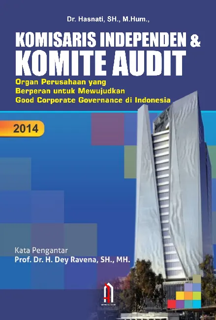 Komisaris Independen & Komite Audit : Organ Perusahaan yang Berperan untuk Mewujudkan Good Corporate Governance di Indonesia