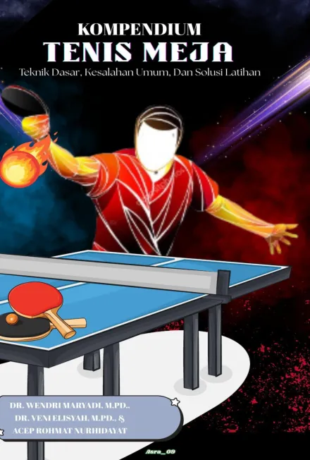 KOMPENDIUM TENIS MEJA: TEKNIK DASAR, KESALAHAN UMUM, DAN SOLUSI LATIHAN