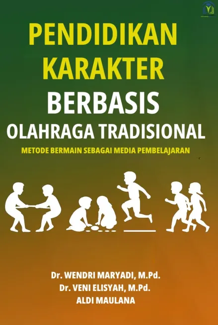 PENDIDIKAN KARAKTER BERBASIS OLAHRAGA  TRADISIONAL  METODE BERMAIN SEBAGAI MEDIA PEMBELAJARAN