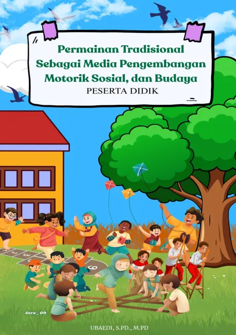PERMAINAN TRADISIONAL SEBAGAI MEDIA PENGEMBANGAN MOTORIK, SOSIAL, DAN BUDAYA  PESERTA DIDIK