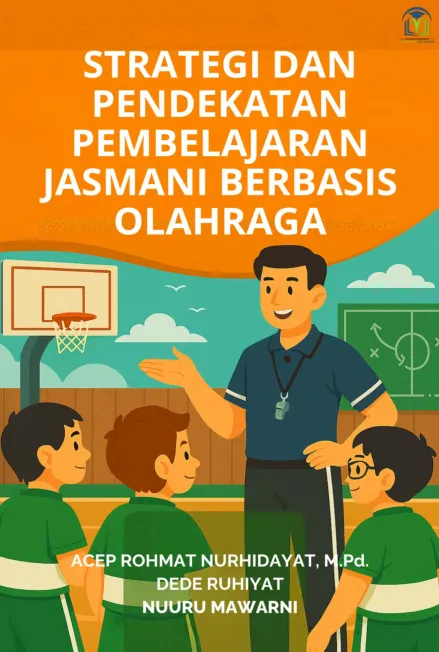 STRATEGI DAN PENDEKATAN PEMBELAJARAN JASMANI  BERBASIS OLAHRAGA