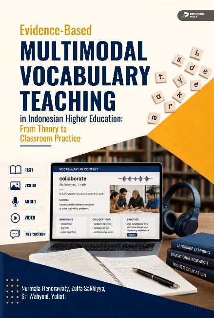 Evidence-Based Multimodal Vocabulary Teaching in Indonesian Higher Education: From Theory to Classroom Practice