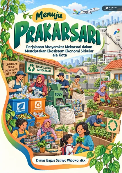 Menuju Prakarsari: Perjalanan Masyarakat Mekarsari dalam Menciptakan Ekosistem Ekonomi Sirkular Ala Kota