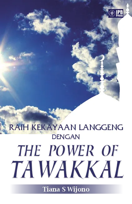 Raih Kekayaan Langgeng dengan The Power of Tawakkal