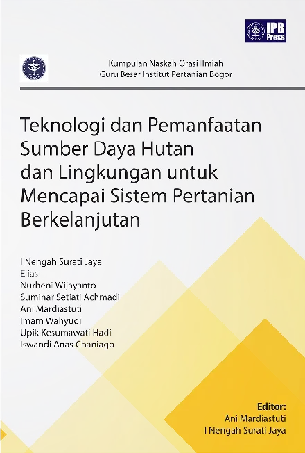 Teknologi dan Pemanfaatan Sumber Daya Hutan dan Lingkungan untuk Mencapai Sistem Pertanian Berkelanjutan