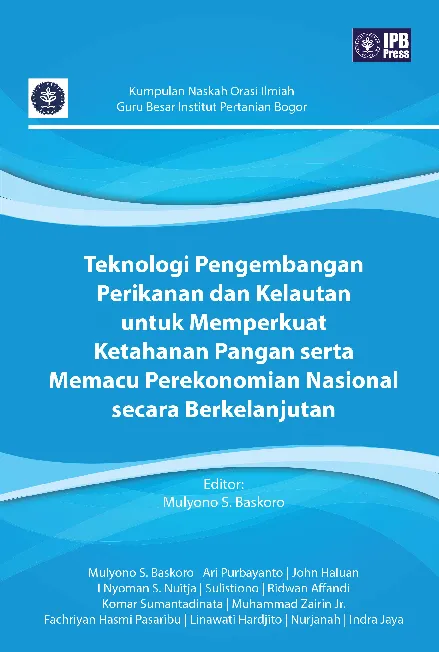 Teknologi Pengembangan Perikanan dan Kelautan untuk Memperkuat Ketahanan Pangan serta Memacu Perekonomian Nasional secara Berkelanjutan