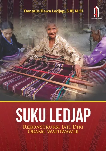 SUKU LEDJAP: Rekonstruksi Jati Diri Orang Watuwawer