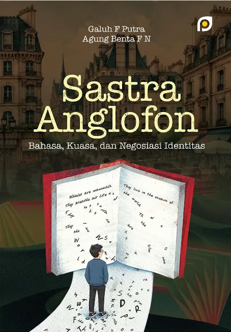Sastra anglofon: bahasa, kuasa, dan negosiasi identitas
