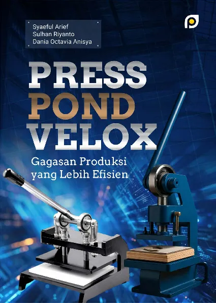 Press pond velox: gagasan produksi yang lebih efisien