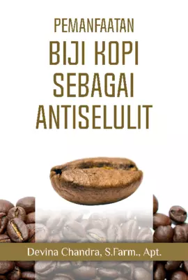 Pemanfaatan Biji Kopi Sebagai Antiselulit