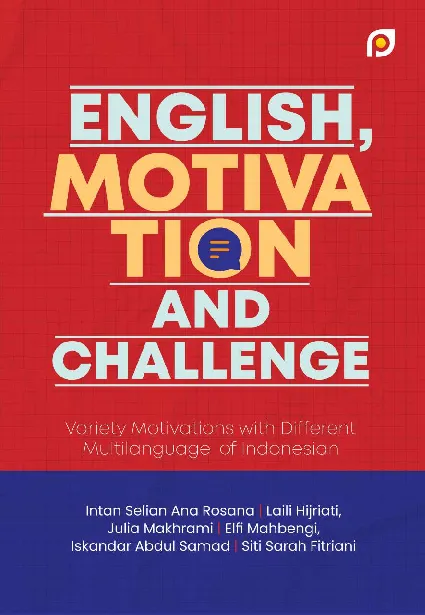 English, Motivation and Challenge: Variety Motivations with Different Multilanguage Of Indonesian