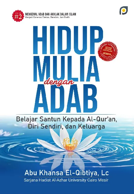 Hidup Mulia dengan Adab: belajar santun kepada Al-Quran, diri sendiri, dan keluarga