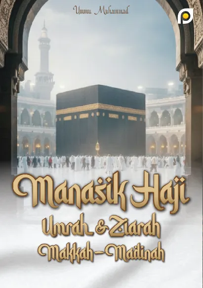 Manasik haji, umrah, dan ziarah makkah Madinah