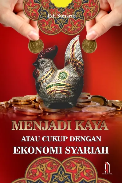 Menjadi Kaya atau Cukup dengan Ekonomi Syariah