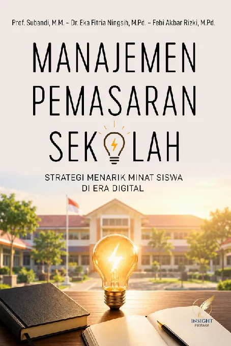 MANAJEMEN PEMASARAN SEKOLAH: Strategi Menarik Minat Siswa di Era Digital