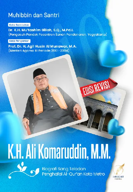 KH ALI KOMARUDIN, M.M.: Biografi Sang Teladan Penghafal Al-Qur''an Kota Metro