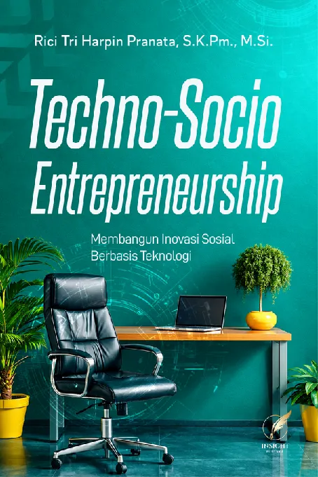 TECHNO-SOCIO ENTREPRENEURSHIP: Membangun Inovasi Sosial Berbasis Teknologi