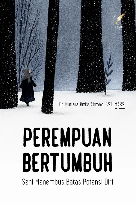PEREMPUAN BERTUMBUH: Seni Menembus Batas Potensi Diri