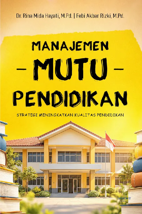 MANAJEMEN MUTU PENDIDIKAN: Strategi Meningkatkan Kualitas Pendidikan