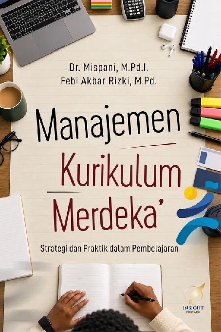 MANAJEMEN KURIKULUM MERDEKA: Strategi dan Praktik dalam Pembelajaran