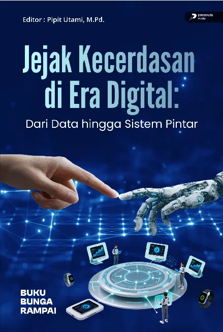 Jejak Kecerdasan Di Era Digital: Dari Data Hingga Sistem Pintar