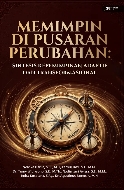 Memimpin Di Pusaran Perubahan: Sintesis Kepemimpinan Adaptif Dan Transformasional