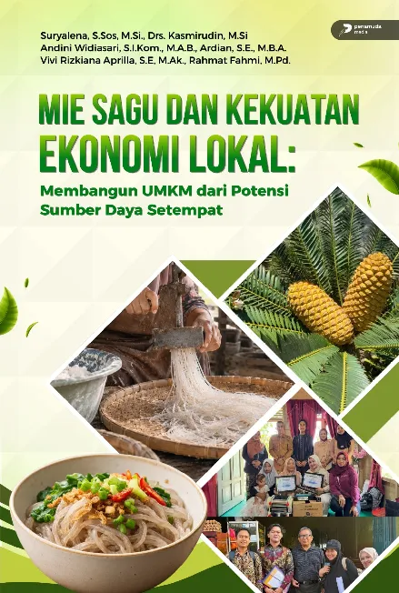 Mie Sagu Dan Kekuatan Ekonomi Lokal: Membangun UMKM Dari Potensi Sumber Daya Setempat